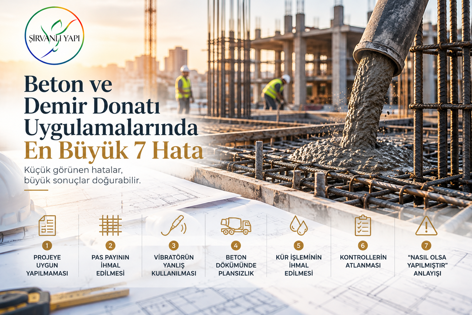 Beton ve Demir Donatı Uygulamalarında 7 Kritik Hata